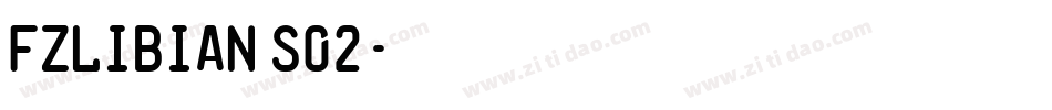 FZLiBian S02字体转换